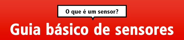O que é um sensor? Guia básico de sensores
